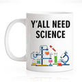 RZHV Y All Need Science Funny Scientist Coffee Mug, Sciences Nerd Mug, by RZHV