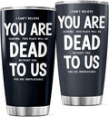 CUBICER Funny Farewell Quote You Are Dead To Us 20 Oz Stainless Steel Tumbler by CUBICER